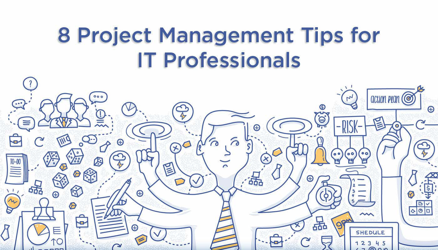 8 Project Management Tips for IT Professionals